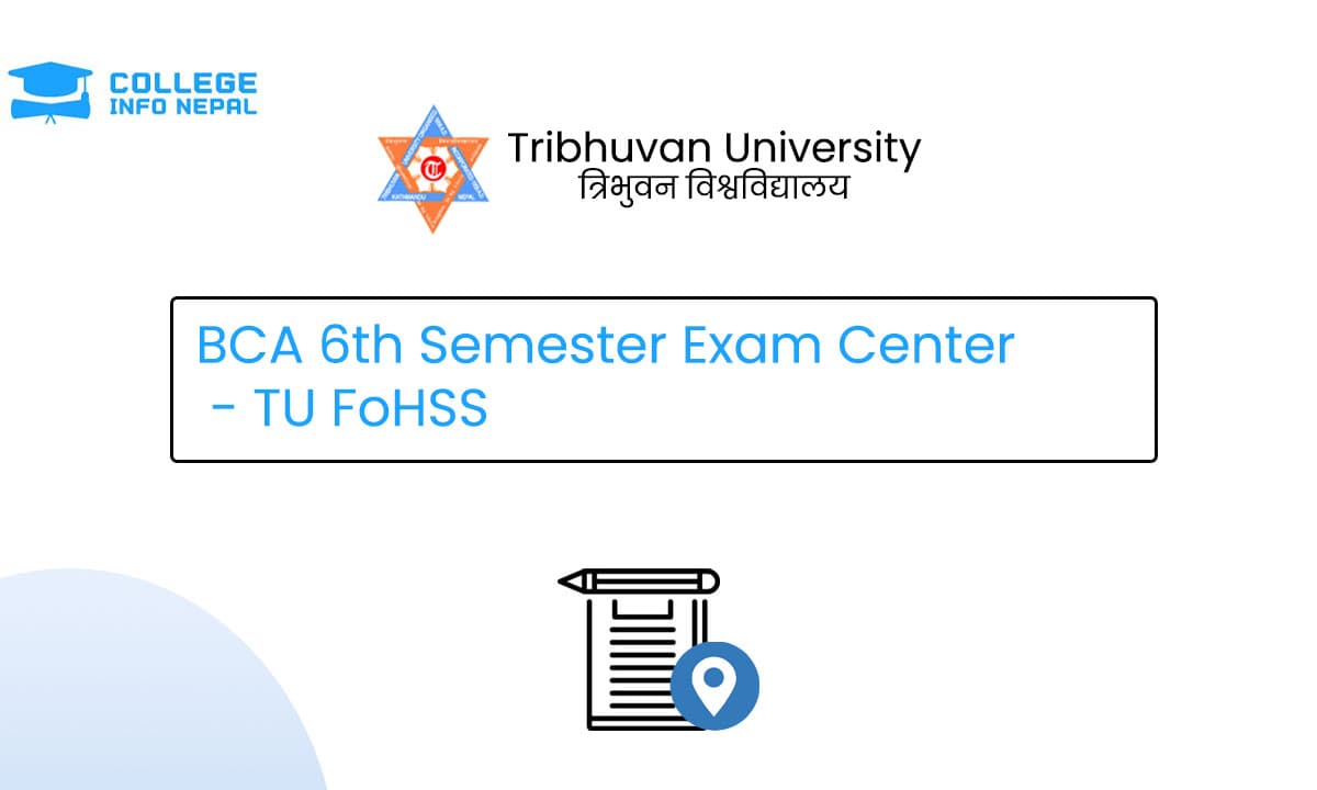 BCA 6th Semester Exam Center - TU FoHSS