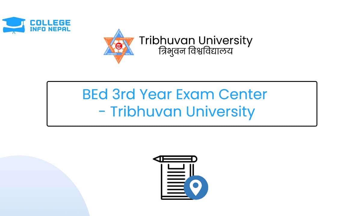 BEd 3rd Year Exam Center 2082 - Tribhuvan University