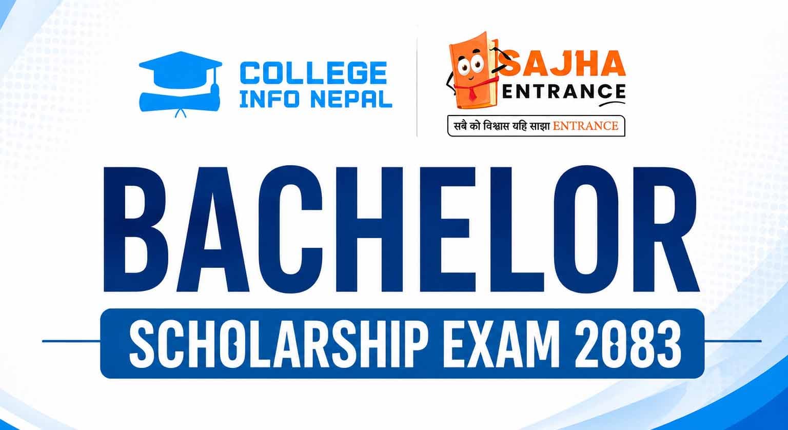 Bachelor Scholarship Exam 2083 - College Info Nepal & Sajha Entrance