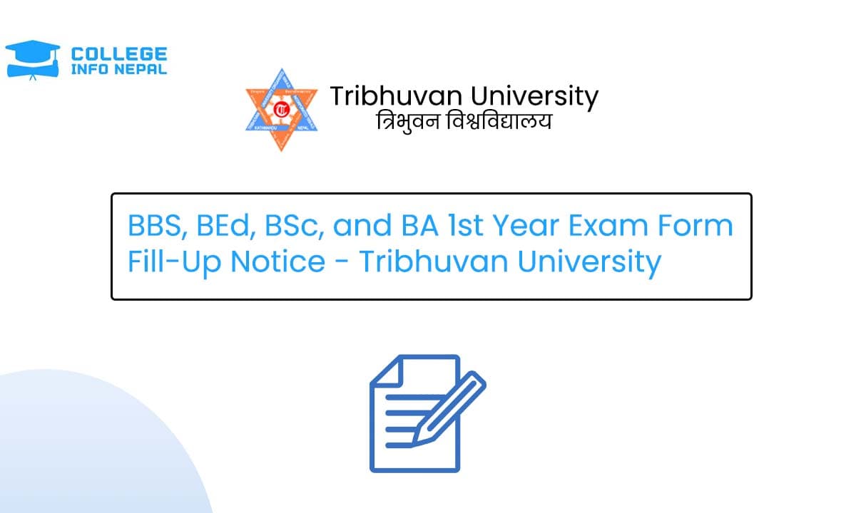 BBS, BEd, BSc, and BA 1st Year Exam Form Fill-Up Notice - Tribhuvan University