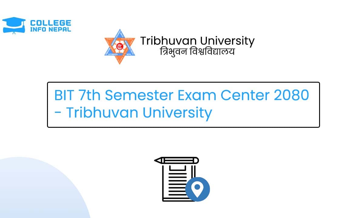 BIT 7th Semester Exam Center – Tribhuvan University