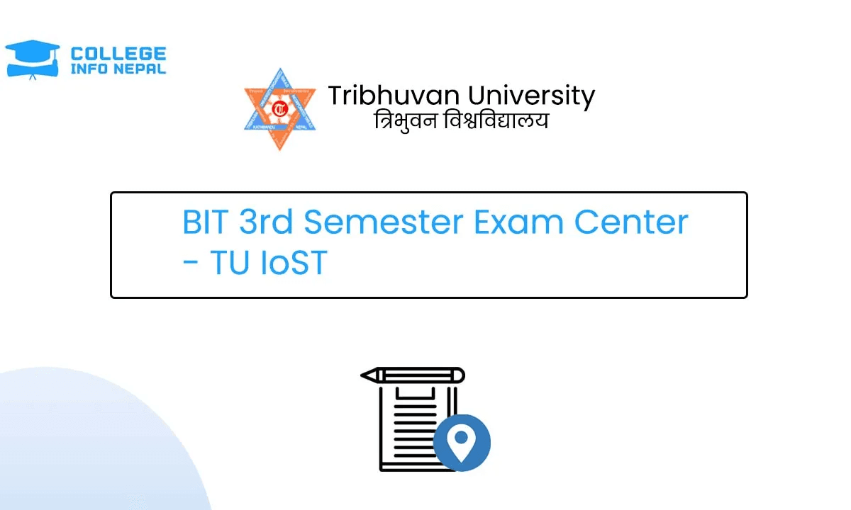 BIT 3rd Semester Exam Center – TU IoST