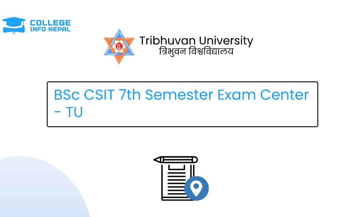 BSc CSIT 7th Semester Exam Center 2082 – TU IoST