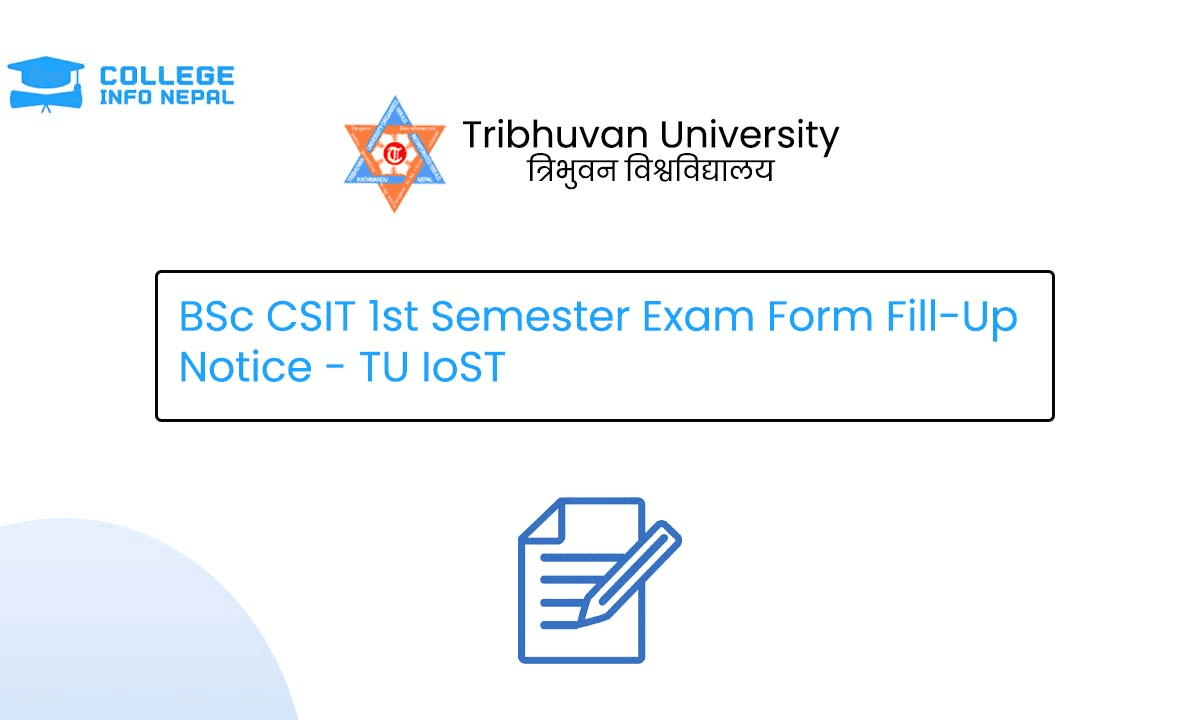 BSc CSIT 1st Semester Exam Form Fill-Up Notice – TU IoST