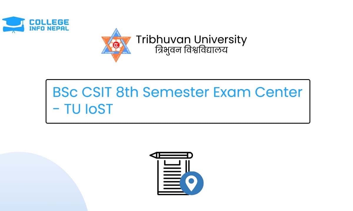 BSc CSIT 8th Semester Exam Center 2082 - TU IoST