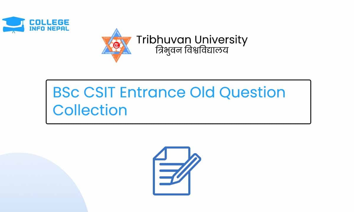 BSc CSIT Entrance Old Question Collection (With Answer Key)