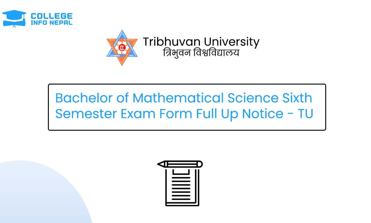 Bachelor of Mathematical Science 6th Semester Exam Form Fill Up Notice - TU IoST