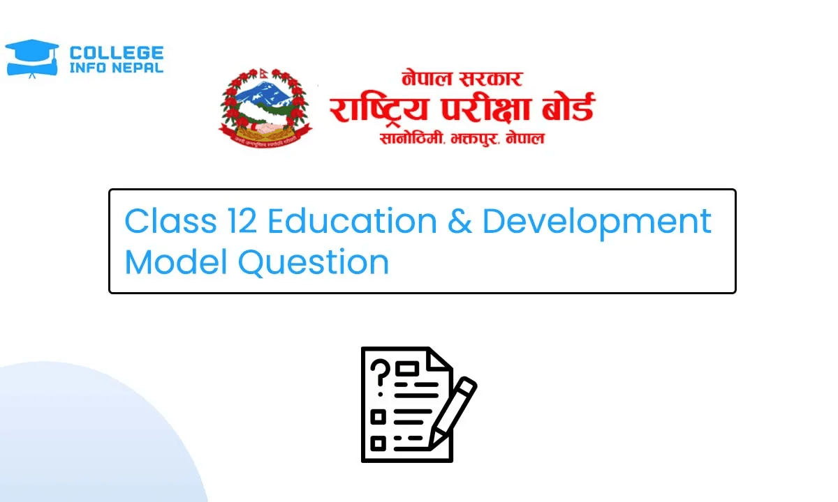 Class 12 Education and Development Model Question 2083/84
