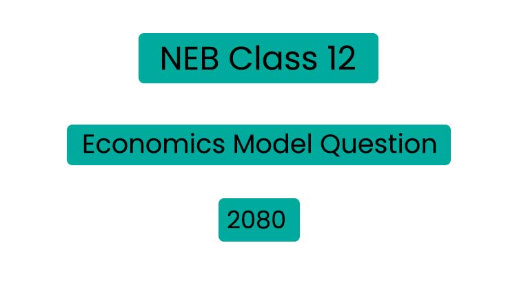 NEB Class 12 Economics Model Question 2080